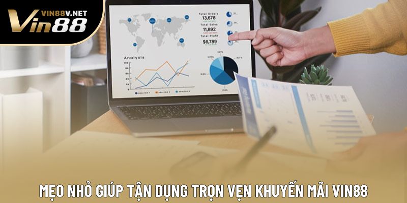 Mẹo nhỏ giúp tận dụng trọn vẹn khuyến mãi VIN88 Mẹo nhỏ giúp tận dụng trọn vẹn khuyến mãi VIN88