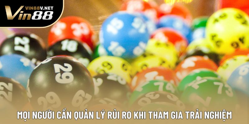 Mọi người cần quản lý rủi ro khi tham gia trải nghiệm