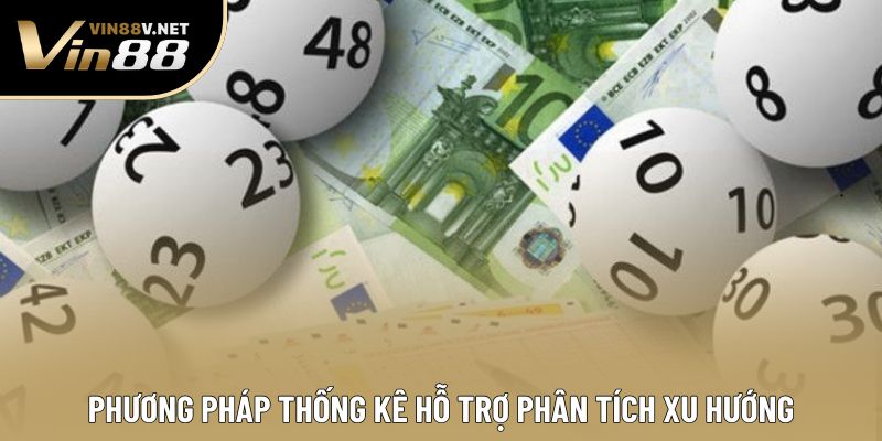 Phương pháp thống kê hỗ trợ phân tích xu hướng