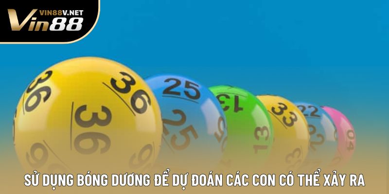 Sử dụng bóng dương để dự đoán các con có thể xảy ra
